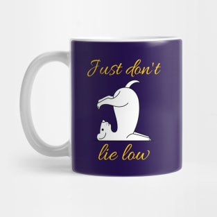 Just Don't Lie Low - Yoga dog Mug